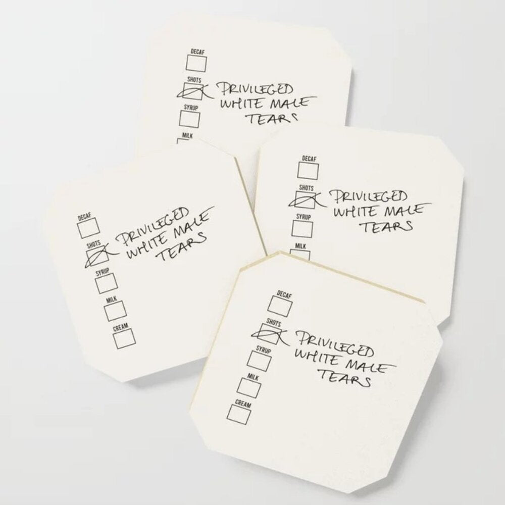 Set of 4 Society 6 - Privileged White Male Tears Coasters - NEW